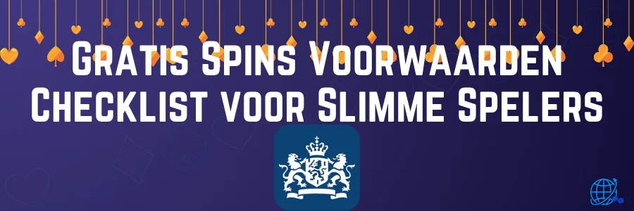 Gratis Spins Voorwaarden Checklist voor Slimme Spelers