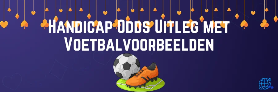 Handicap Odds Uitleg met Voetbalvoorbeelden