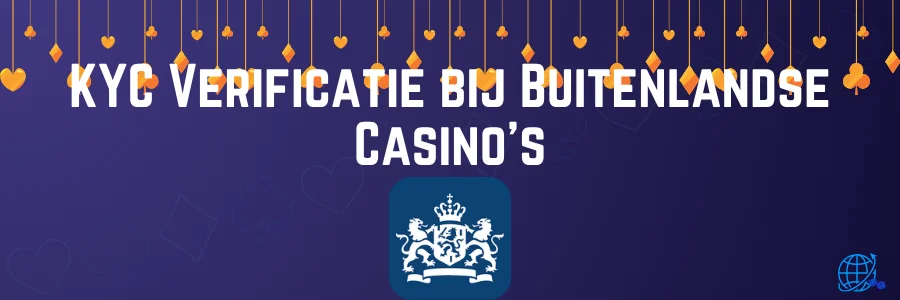 KYC Verificatie bij Buitenlandse Casino's