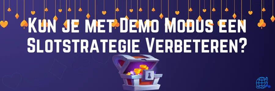 Kun je met Demo Modus een Slotstrategie Verbeteren