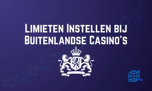 Limieten Instellen bij Buitenlandse Casino’s