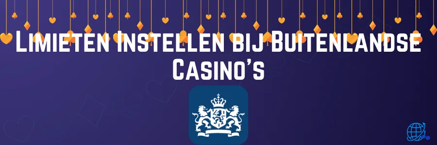 Limieten Instellen bij Buitenlandse Casino's