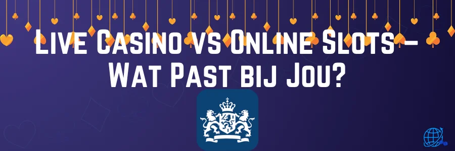 Live Casino vs Online Slots – Wat Past bij Jou