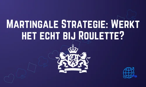 Martingale Strategie: Werkt het echt bij Roulette?