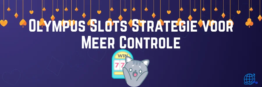 Olympus Slots Strategie voor Meer Controle