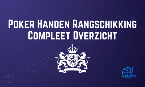 Poker Handen Rangschikking Compleet Overzicht