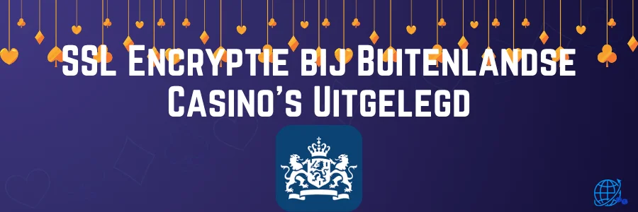 SSL Encryptie bij Buitenlandse Casino's Uitgelegd