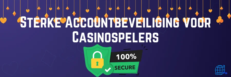 Sterke Accountbeveiliging voor Casinospelers