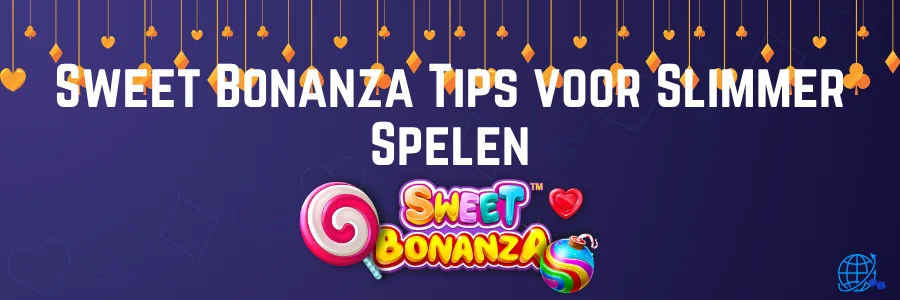 Sweet Bonanza Tips voor Slimmer Spelen