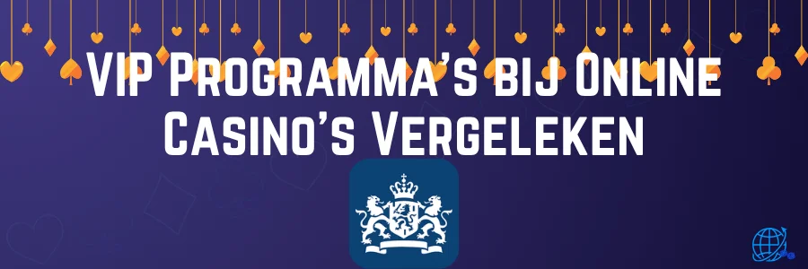 VIP Programma's bij Online Casino's Vergeleken