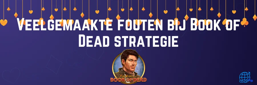 Veelgemaakte fouten bij Book of Dead strategie