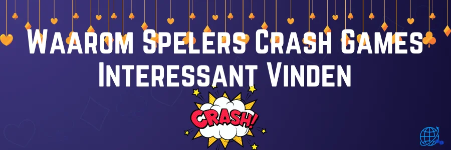 Waarom Spelers Crash Games Interessant Vinden