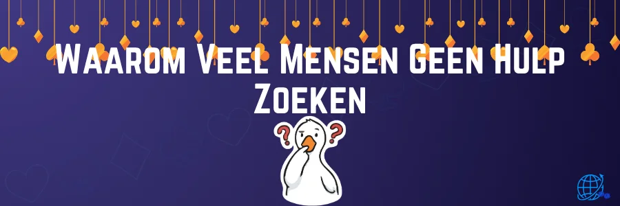 Waarom Veel Mensen Geen Hulp Zoeken