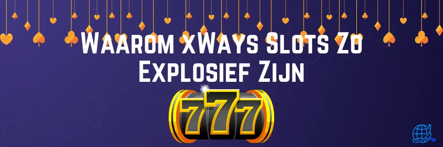 Waarom xWays Slots Zo Explosief Zijn