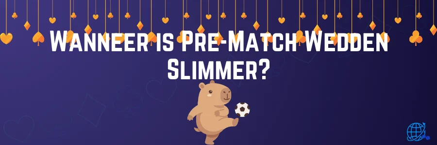 Wanneer is Pre-Match Wedden Slimmer