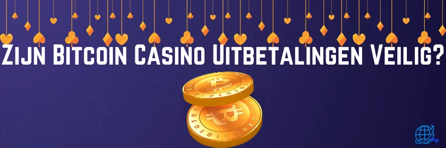 Zijn Bitcoin Casino Uitbetalingen Veilig