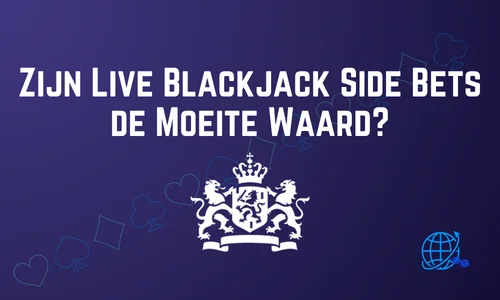 Zijn Live Blackjack Side Bets de Moeite Waard?