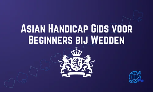 Asian Handicap Gids voor Beginners bij Wedden