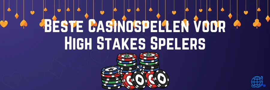 Beste Casinospellen voor High Stakes Spelers