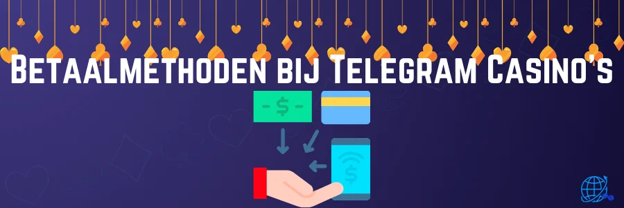 Betaalmethoden bij Telegram Casino's