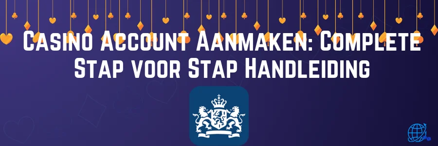 Casino Account Aanmaken Complete Stap voor Stap Handleiding