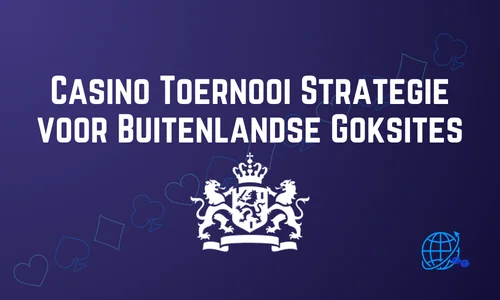 Casino Toernooi Strategie voor Buitenlandse Goksites