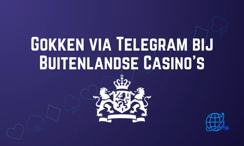 Gokken via Telegram bij Buitenlandse Casino’s