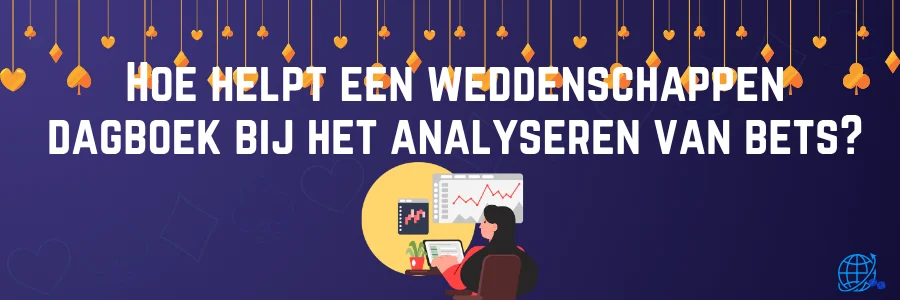 Hoe helpt een weddenschappen dagboek bij het analyseren van bets