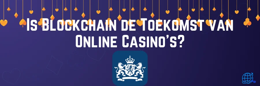 Is Blockchain de Toekomst van Online Casino's