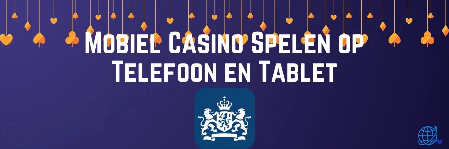 Mobiel Casino Spelen op Telefoon en Tablet