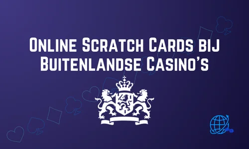 Online Scratch Cards bij Buitenlandse Casino’s