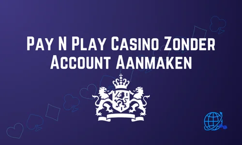 Pay N Play Casino Zonder Account Aanmaken