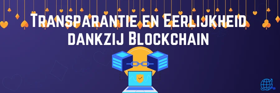 Transparantie en Eerlijkheid dankzij Blockchain