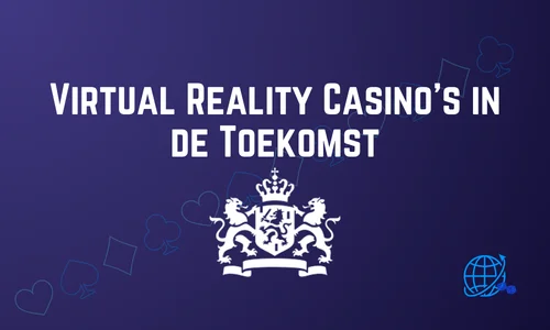 Virtual Reality Casino’s in de Toekomst